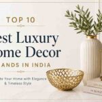 Top 10 Best Luxury Home Decor Brands in India 3 Top 10 Best Luxury Home Decor Brands in India
