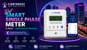 Best Smart Single Phase Meter in Noida – Lighthouse IoT Solutions 1 Best Smart Single Phase Meter in Noida – Lighthouse IoT Solutions