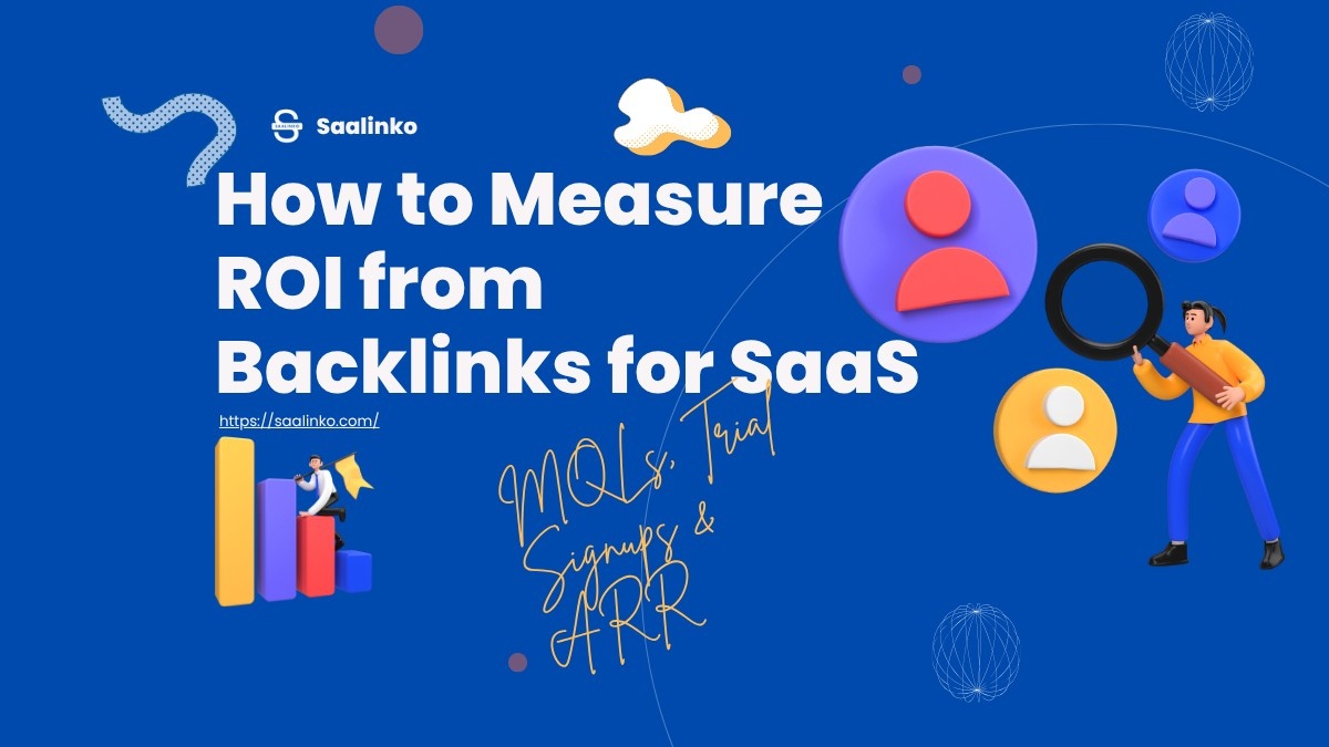 How to Measure ROI from Backlinks for SaaS 1 1