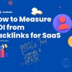 How to Measure ROI from Backlinks for SaaS 1 1 1
