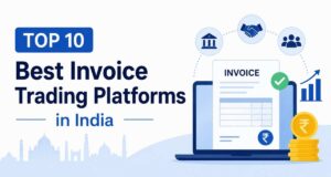 Top 10 Best Invoice Trading Platforms in India