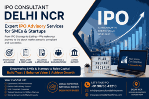 IPO Consultant Delhi NCR | Expert IPO Advisory Services for SMEs & Startups