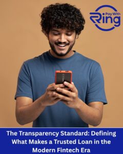 The Transparency Standard: Defining What Makes a Trusted Loan in the Modern Fintech Era