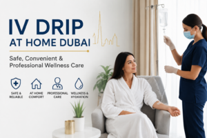 IV Drip at Home Dubai – Safe, Convenient & Professional Wellness Care 1 IV Drip at Home Dubai – Safe, Convenient & Professional Wellness Care