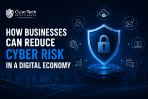 How Businesses Can Reduce Cyber Risk in a Digital Economy