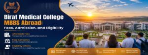 Birat Medical College MBBS Abroad: Fees, Admission, and Eligibility 1 Birat Medical College MBBS Abroad: Fees, Admission, and Eligibility