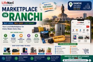 Marketplace in Ranchi: A Simple Way to Buy and Sell Locally | LifeNavi