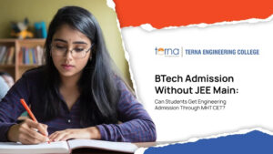Can Students Pursue Engineering Without JEE Main? Discover MHT CET Admission Opportunities at Terna Engineering College