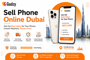 Sell Phone Online Dubai – Get the Best Value for Your Used Smartphone with Gadzy