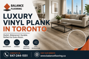 Luxury Vinyl Plank in Toronto: Top Choices for Modern Homes