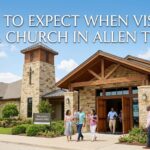 What to Expect When Visiting a Church in Allen TX