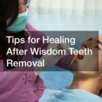 Healing After Wisdom Teeth Removal: Myths, Aftercare, and Long-Term Recovery Tips