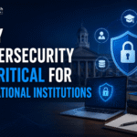 Why Cybersecurity is Critical for Educational Institutions 4 Why Cybersecurity is Critical for Educational Institutions