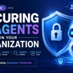 A Guide to Securing AI Agents in Your Organization 3 A Guide to Securing AI Agents in Your Organization