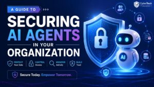 A Guide to Securing AI Agents in Your Organization 1 A Guide to Securing AI Agents in Your Organization