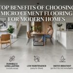 Top Benefits of Choosing Micro Cement Flooring for Modern Homes