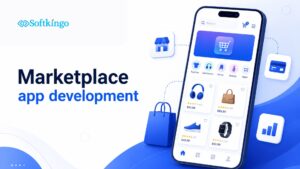 Marketplace App Development Explained: A Smart Investment for Growing Businesses