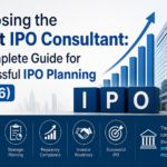 Choosing the Right IPO Consultant: A Complete Guide for Successful IPO Planning (2026)