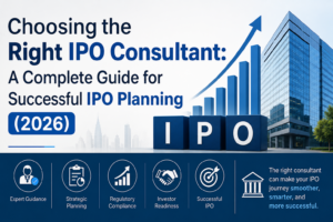 Choosing the Right IPO Consultant: A Complete Guide for Successful IPO Planning (2026) 1 Choosing the Right IPO Consultant: A Complete Guide for Successful IPO Planning (2026)