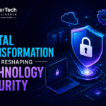How Digital Transformation Is Reshaping Technology Security 3 How Digital Transformation Is Reshaping Technology Security