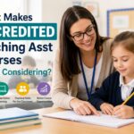 What Makes Accredited Teaching Asst Courses Worth Considering? 3 What Makes Accredited Teaching Asst Courses Worth Considering?