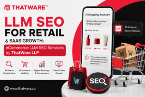 LLM SEO for Retail & SaaS Growth: eCommerce LLM SEO Services by ThatWare LLP 1 LLM SEO for Retail & SaaS Growth: eCommerce LLM SEO Services by ThatWare LLP