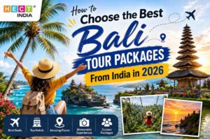 How to Choose the Best Bali Tour Packages From India in 2026 1 How to Choose the Best Bali Tour Packages From India in 2026