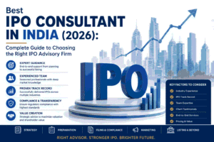 Best IPO Consultant in India (2026): Complete Guide to Choosing the Right IPO Advisory Firm 1 Best IPO Consultant in India (2026): Complete Guide to Choosing the Right IPO Advisory Firm