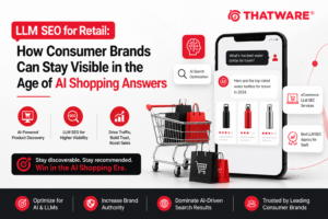 LLM SEO for Retail: How Consumer Brands Can Stay Visible in the Age of AI Shopping Answers