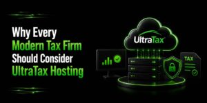 Why Every Modern Tax Firm Should Consider UltraTax Hosting
