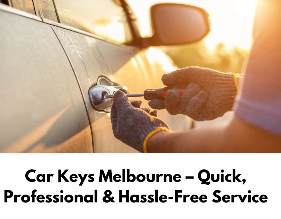 Trusted Car Keys Melbourne Experts at Competitive Prices