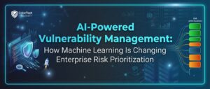 AI-Powered Vulnerability Management: How Machine Learning Is Changing Enterprise Risk Prioritization 9 AI-Powered Vulnerability Management: How Machine Learning Is Changing Enterprise Risk Prioritization