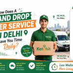 How Does A Pick And Drop Courier Service In Delhi Save You Time Daily? 5 How Does A Pick And Drop Courier Service In Delhi Save You Time Daily?