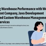 Optimizing Warehouse Performance with Web Development Company, Java Development Services, and Custom Warehouse Management Software Services