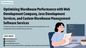 Optimizing Warehouse Performance with Web Development Company, Java Development Services, and Custom Warehouse Management Software Services 1 Optimizing Warehouse Performance with Web Development Company, Java Development Services, and Custom Warehouse Management Software Services