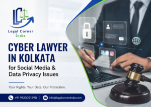 Cyber Lawyer in Kolkata for Social Media & Data Privacy Issues 1 Cyber Lawyer in Kolkata for Social Media & Data Privacy Issues