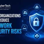 How Organizations Can Reduce Network Security Risks 3 How Organizations Can Reduce Network Security Risks