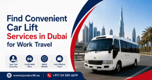 Find Convenient Car Lift Services in Dubai for Work Travel 1 Find Convenient Car Lift Services in Dubai for Work Travel