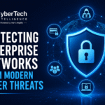 Protecting Enterprise Networks from Modern Cyber Threats 3 Protecting Enterprise Networks from Modern Cyber Threats
