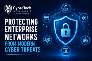 Protecting Enterprise Networks from Modern Cyber Threats 1 Protecting Enterprise Networks from Modern Cyber Threats