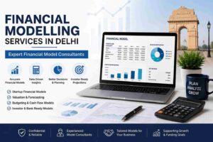 Financial Modelling Services in Delhi | Expert Financial Model Consultants