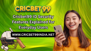 Cricbet99 ID Security Features Explained for Everyday Users 1 Cricbet99 ID Security Features Explained for Everyday Users