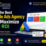 How the Best Google Ads Agency Can Maximize Your ROI