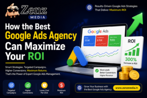 How the Best Google Ads Agency Can Maximize Your ROI