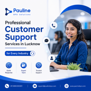 Professional Customer Support Services in Lucknow for Every Industry 1 Professional Customer Support Services in Lucknow for Every Industry