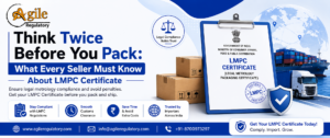Think Twice Before You Pack: What Every Seller Must Know About LMPC Certificate