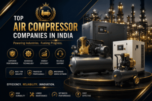 Top Air Compressor Companies in India for Industrial Growth