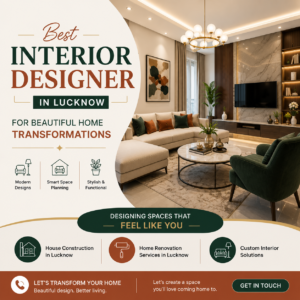 Best Interior Designer in Lucknow for Beautiful Home Transformations