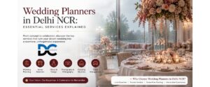 Wedding Planners in Delhi NCR: Essential Services Explained 1 Wedding Planners in Delhi NCR: Essential Services Explained