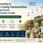 Why Investing in Senior Living Communities Is the Future of Real Estate in India